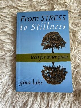 "From Stress to Stillness" by Gina Lake